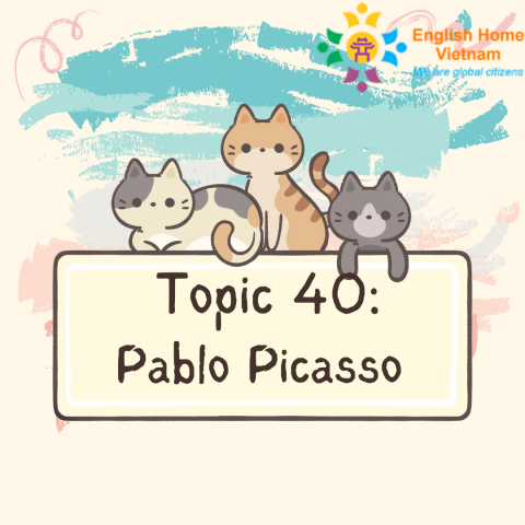 Topic 40 -  Pablo Picasso