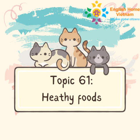 Topic 61 - Heathy foods