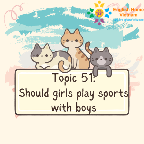 Topic 51 - Should girls play sports with boys