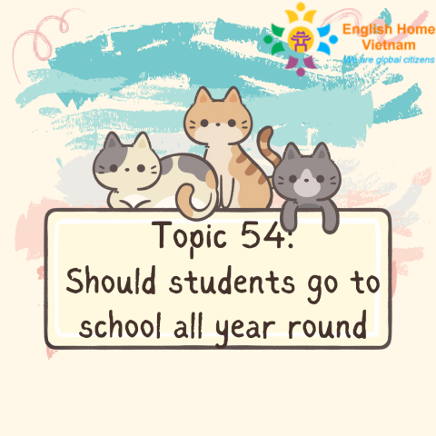 Topic 54 - Should students go to school all year round