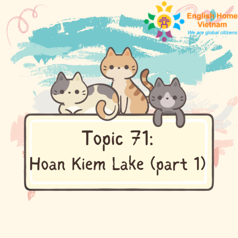 Topic 71 - Hoan Kiem Lake (part 1)