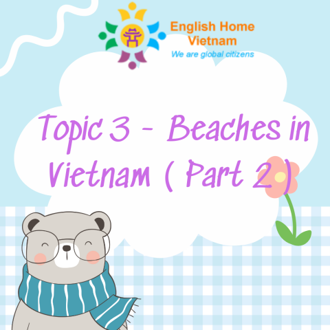 Topic 3 - Beaches in Vietnam ( PART 2 )