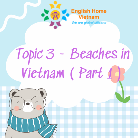 Topic 3 - Beaches in Vietnam (part 1) 