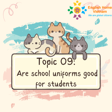 Topic 09 - Are school uniforms good for students