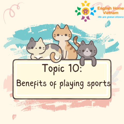 Topic 10 - Benefits of playing sports
