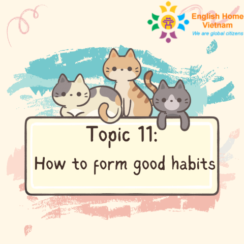 Topic 11 - How to form good habits