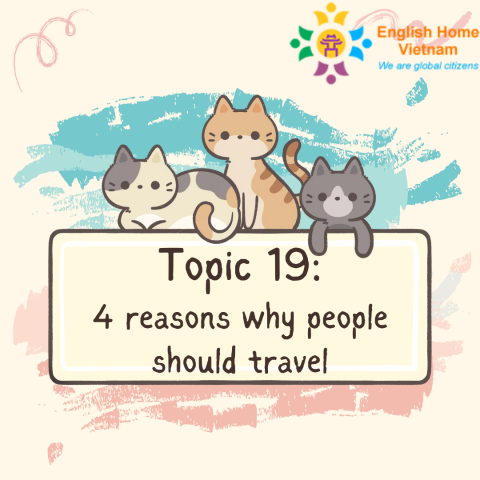 Topic 19 - 4 reasons why people should travel