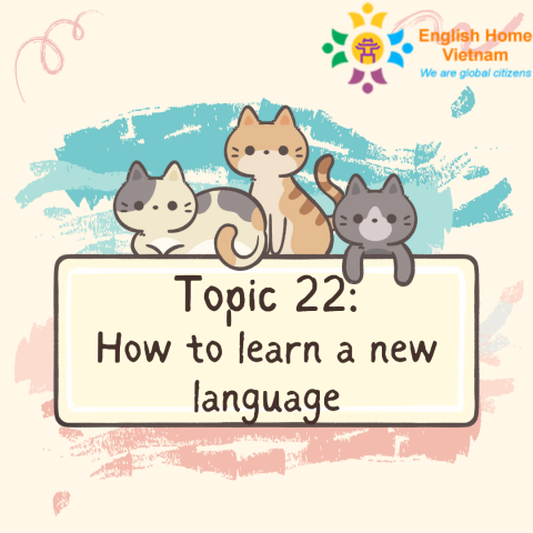 Topic 22 - How to learn a new language