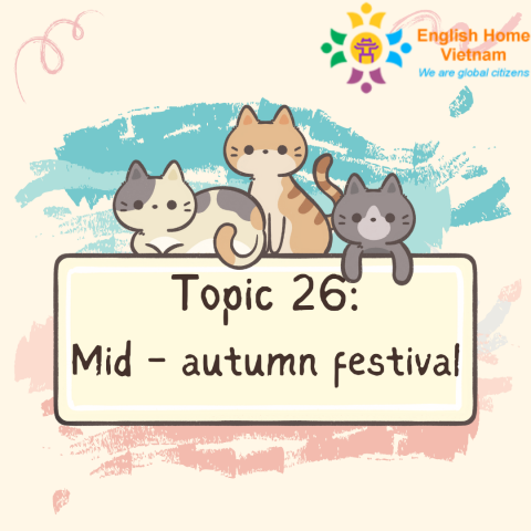 Topic 26 - Mid - autumn festival