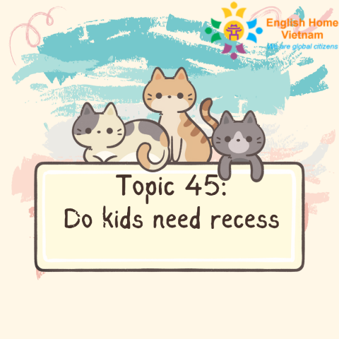 Topic 45 - Do kids need recess